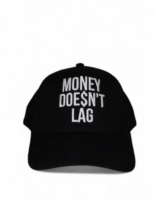 MONEY DOE$N’T LAG